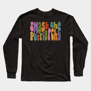 Smash The Patriarchy Colorful Word Art Long Sleeve T-Shirt